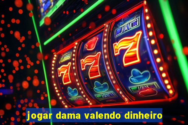 jogar dama valendo dinheiro